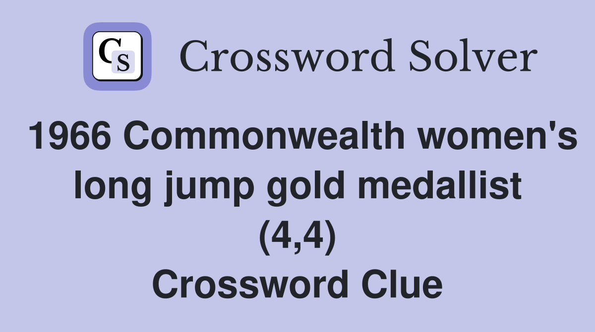 1966 Commonwealth women's long jump gold medallist (4,4) Crossword